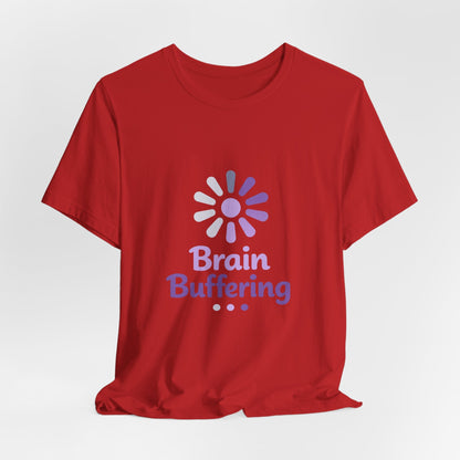 Brain Buffering T-Shirt — Funny Loading Graphic Tee for Neurodivergent & Mental Health Awareness Printify