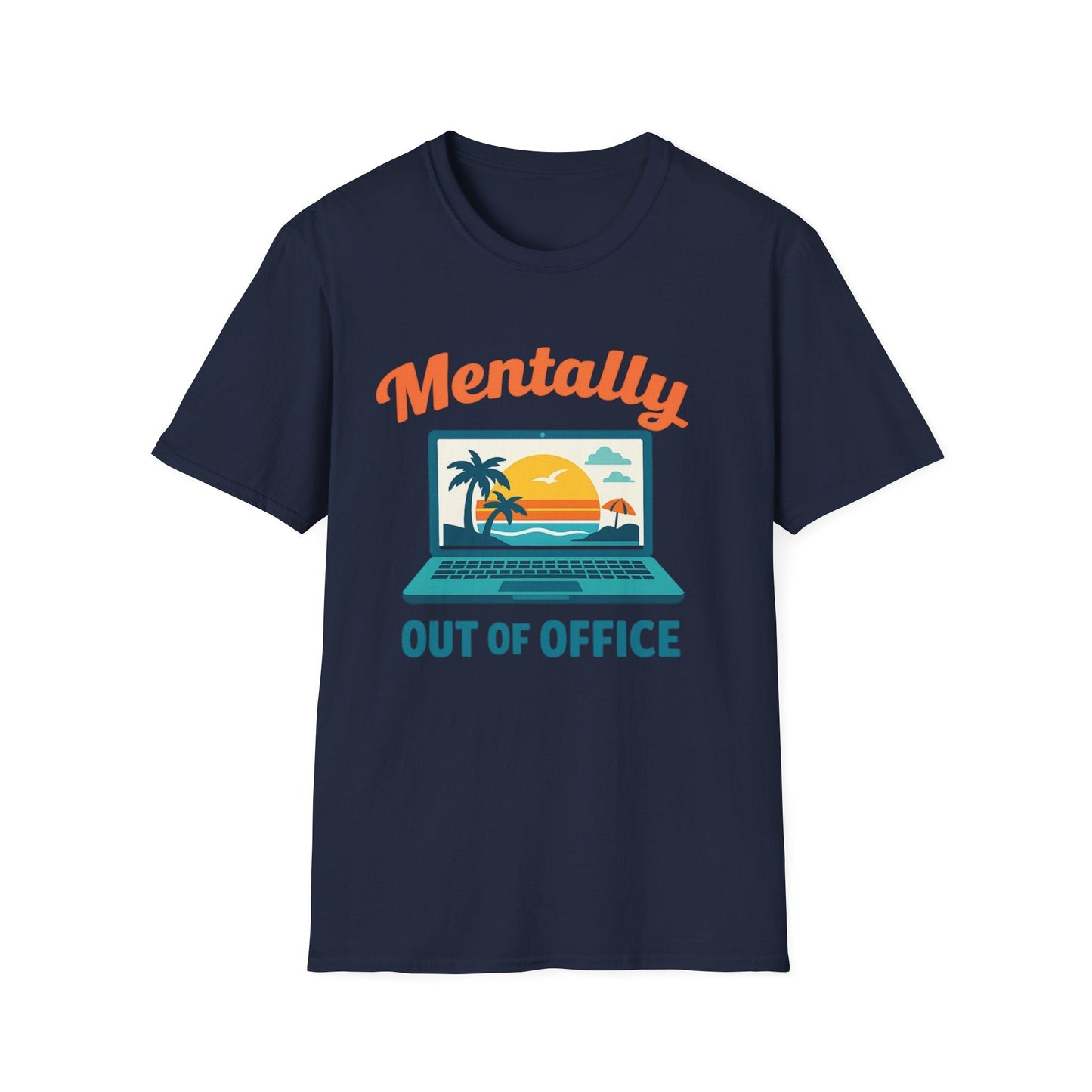 Unisex Mentally Out of Office Graphic T-Shirt – Funny Work From Anywhere Vacation Tee Printify