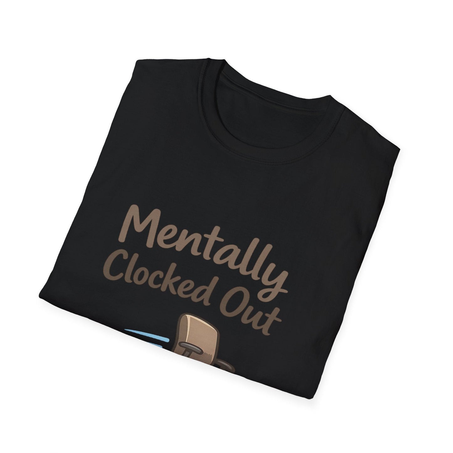 Mentally Clocked Out T-Shirt — Funny Office Chair Graphic Tee for Work Burnout & Casual Wear Printify