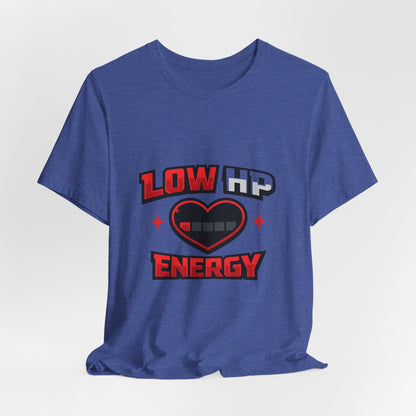 Low HP Energy T-Shirt Printify