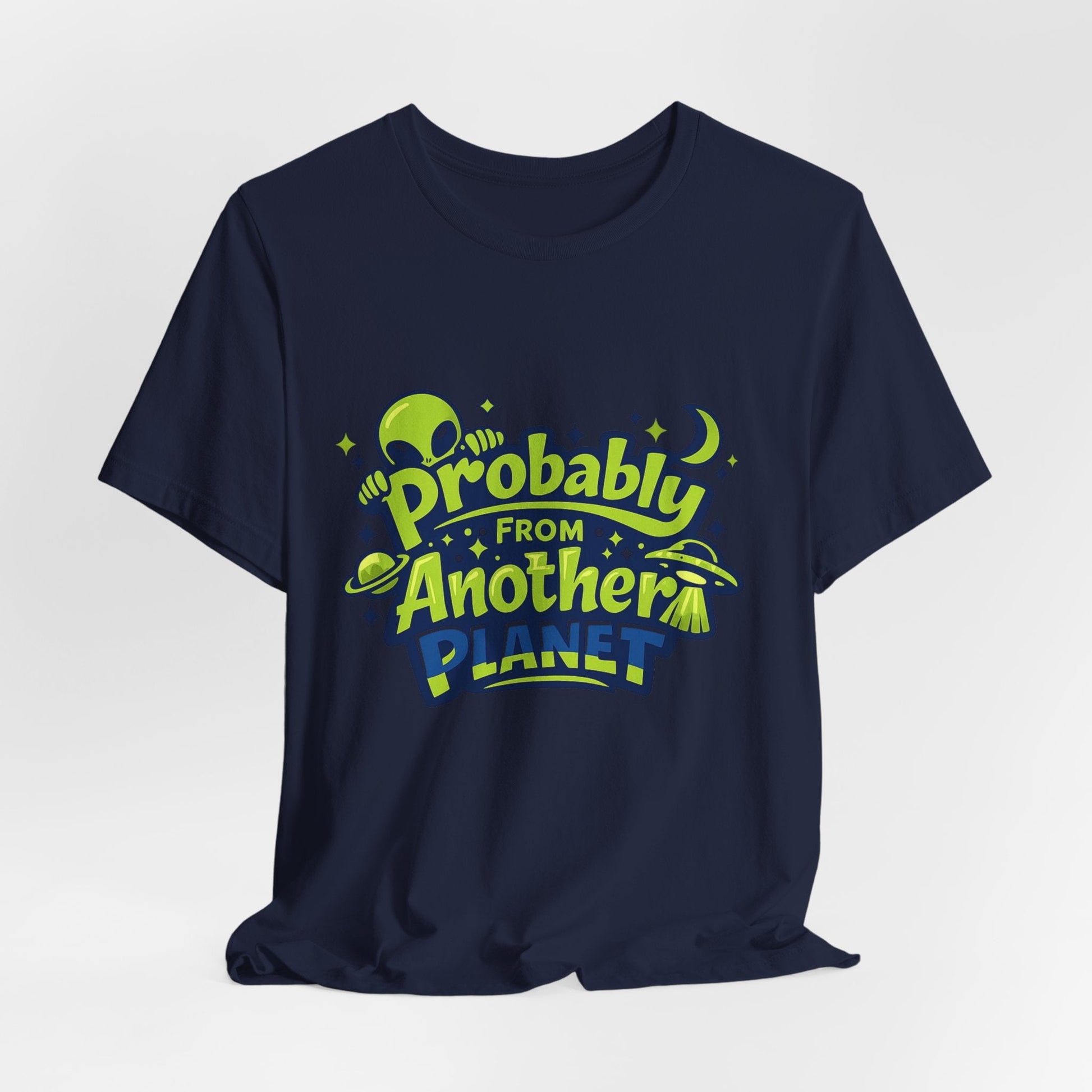 Probably From Another Planet T-Shirt Printify