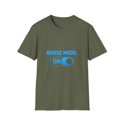 Nurse Mode: ON T-Shirt — Funny Nurse Graphic Tee for Healthcare Heroes Printify