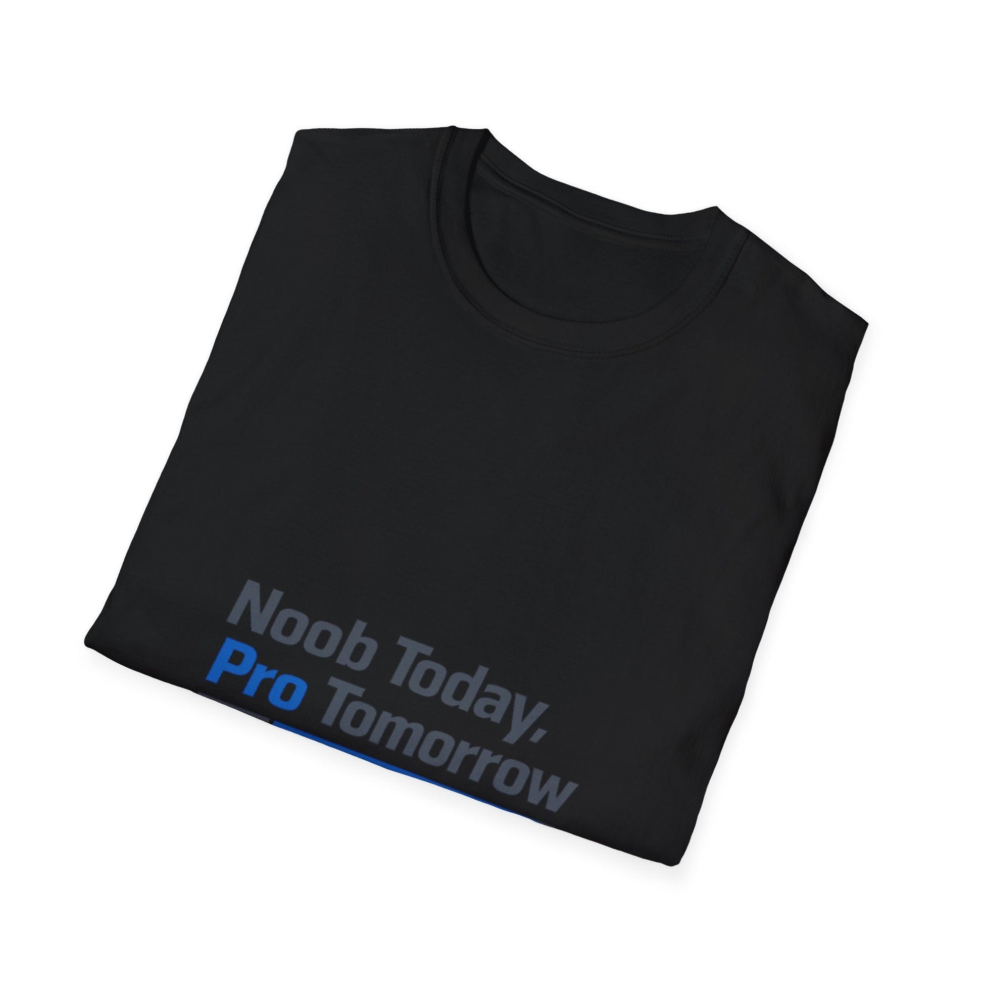 T-Shirt — "Noob Today, Pro Tomorrow" Gamer Motivational Tee Printify