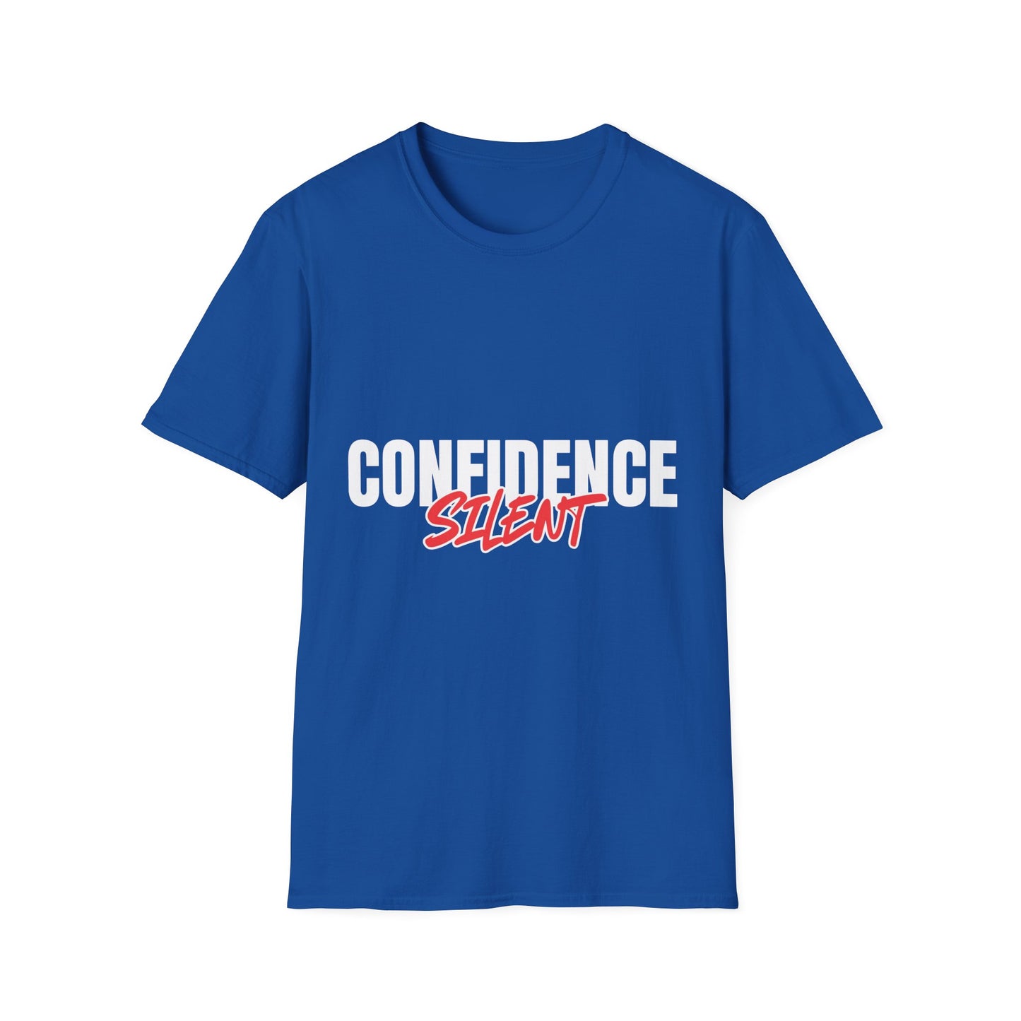 Confidence Silent T-Shirt — Bold Graphic Motivational Tee