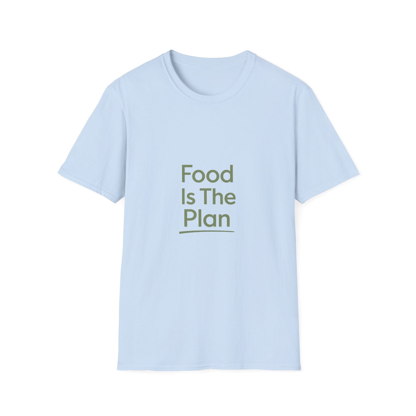 Food Is The Plan T-Shirt — Funny Foodie Tee for Meal Lovers & Food Planners Printify