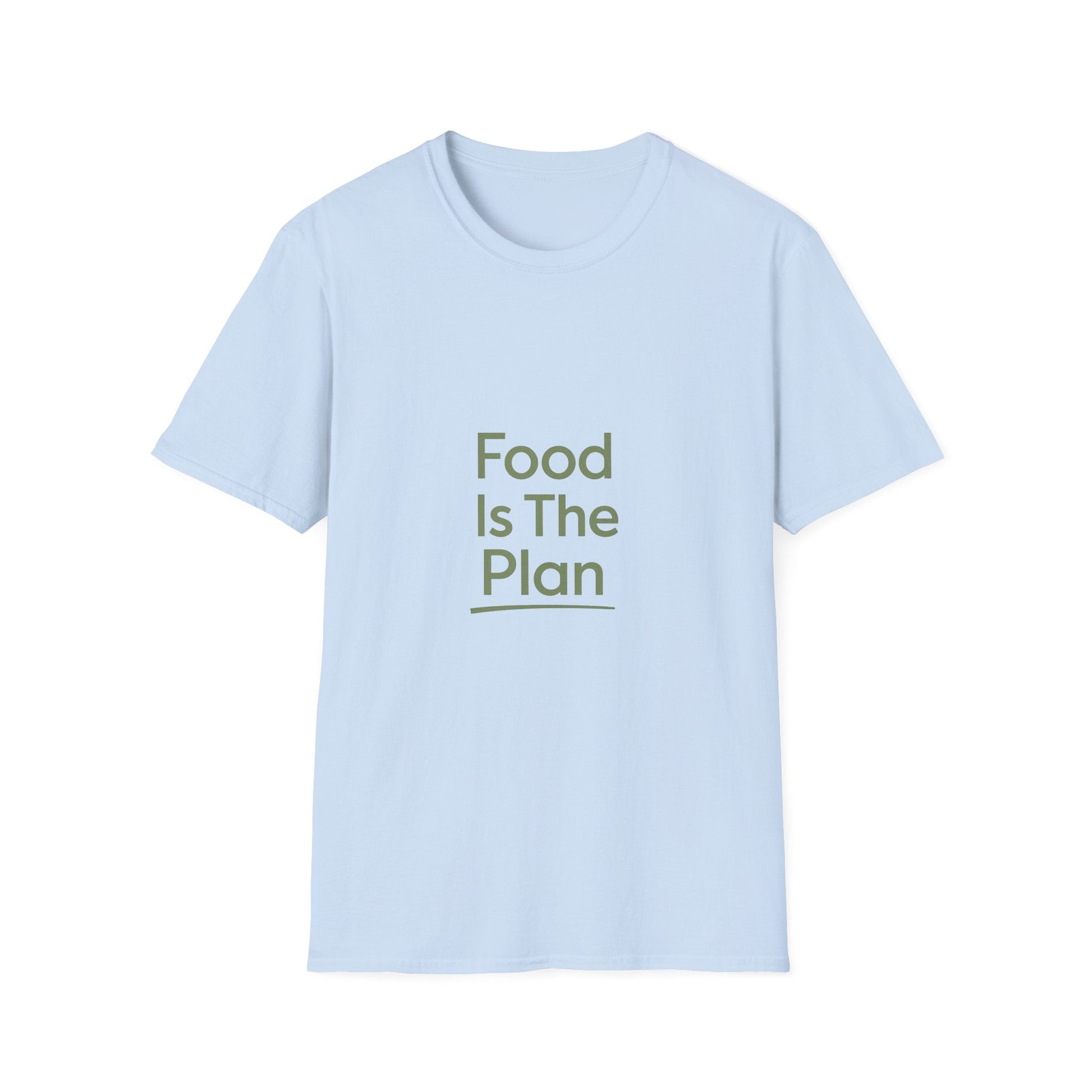 Food Is The Plan T-Shirt — Funny Foodie Tee for Meal Lovers & Food Planners Printify