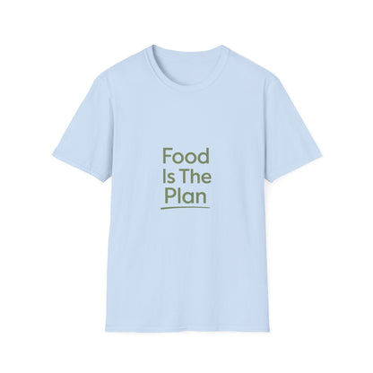 Food Is The Plan T-Shirt — Funny Foodie Tee for Meal Lovers & Food Planners Printify