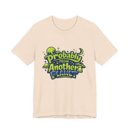 Probably From Another Planet T-Shirt Printify