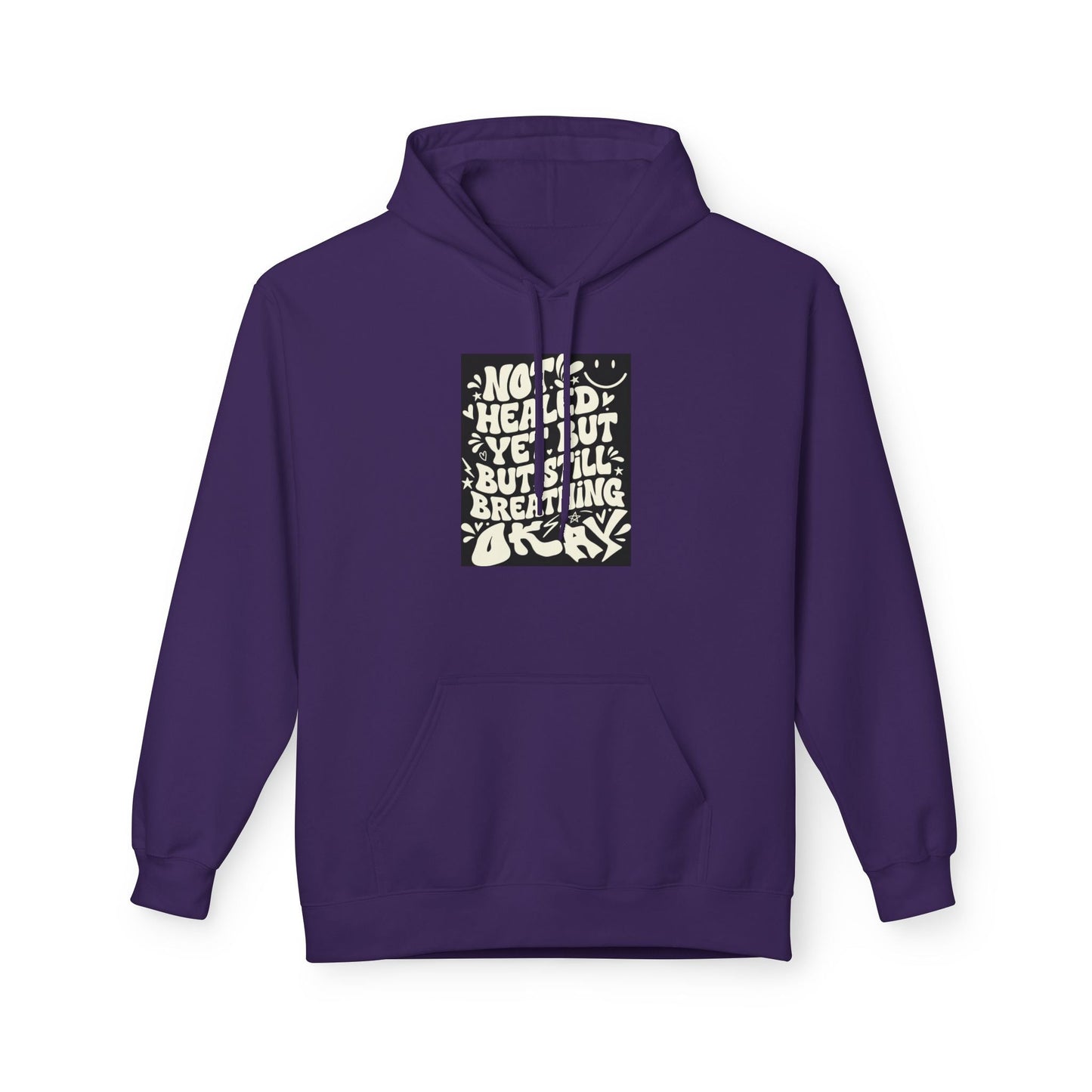 Inspirational Quote Hoodie — "Not Healed Yet But Still Breathing" Graphic Sweatshirt Printify