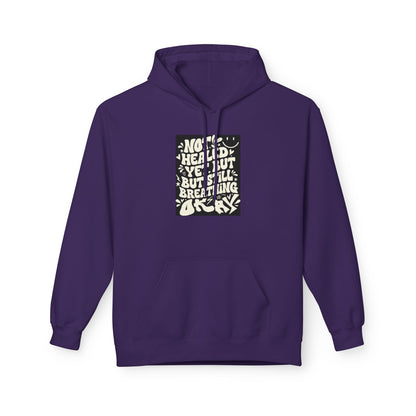 Inspirational Quote Hoodie — "Not Healed Yet But Still Breathing" Graphic Sweatshirt Printify