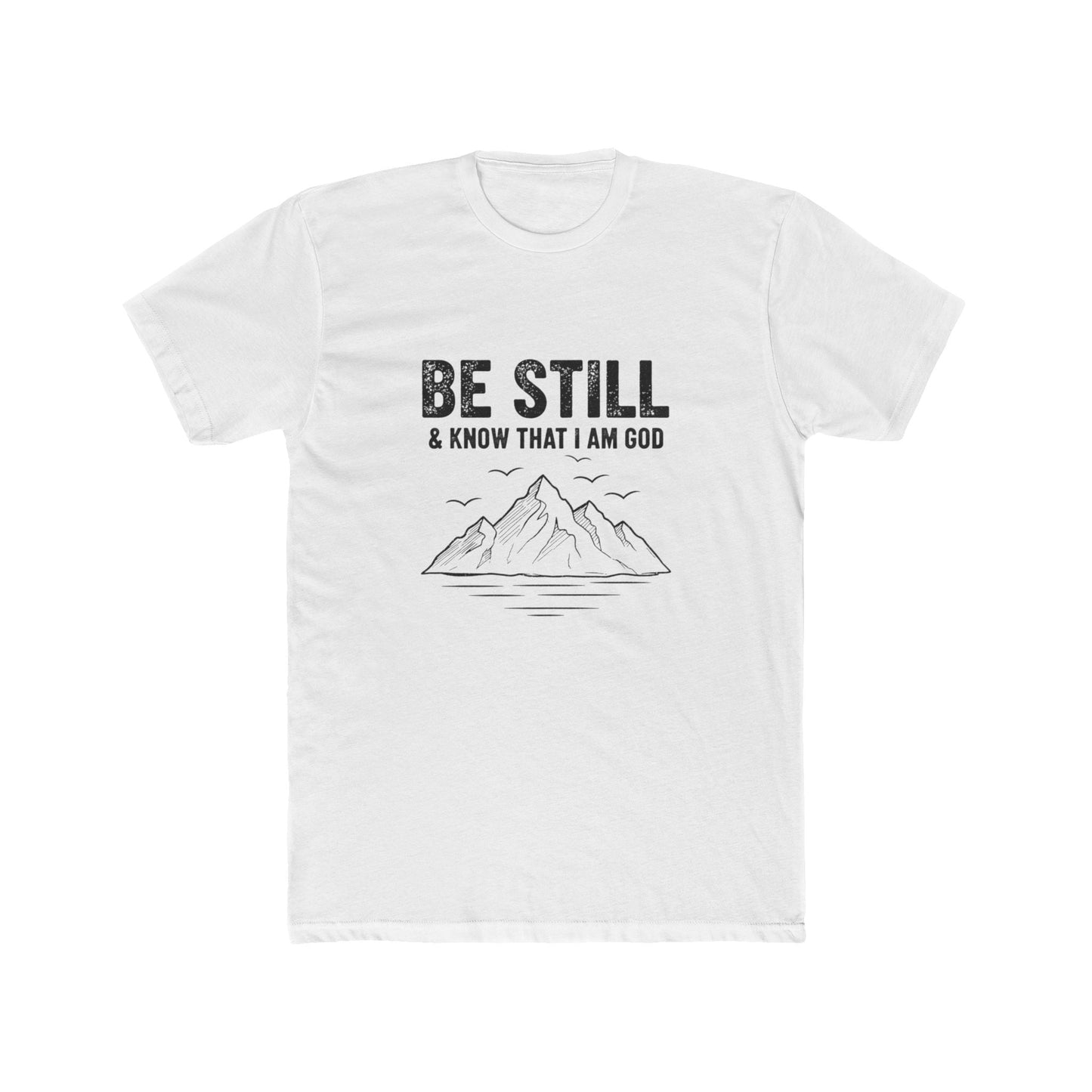 Be Still T-Shirt — "Be Still & Know That I Am God" Mountain Christian Tee Printify