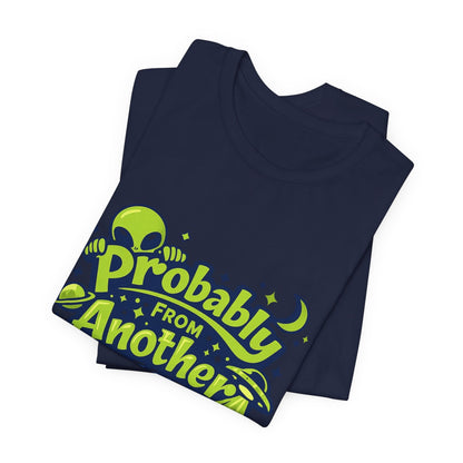 Probably From Another Planet T-Shirt Printify