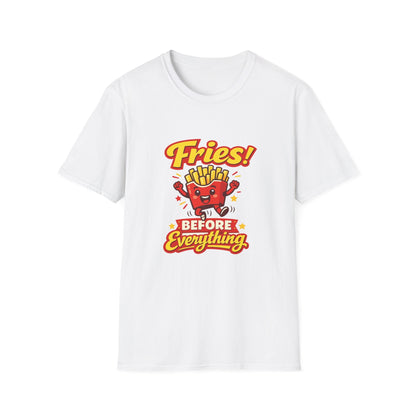 Fries Before Everything T-Shirt – Funny Fast Food Graphic Tee Printify
