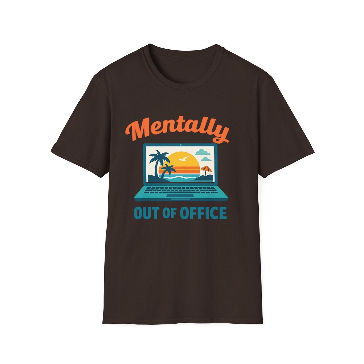 Unisex Mentally Out of Office Graphic T-Shirt – Funny Work From Anywhere Vacation Tee Printify
