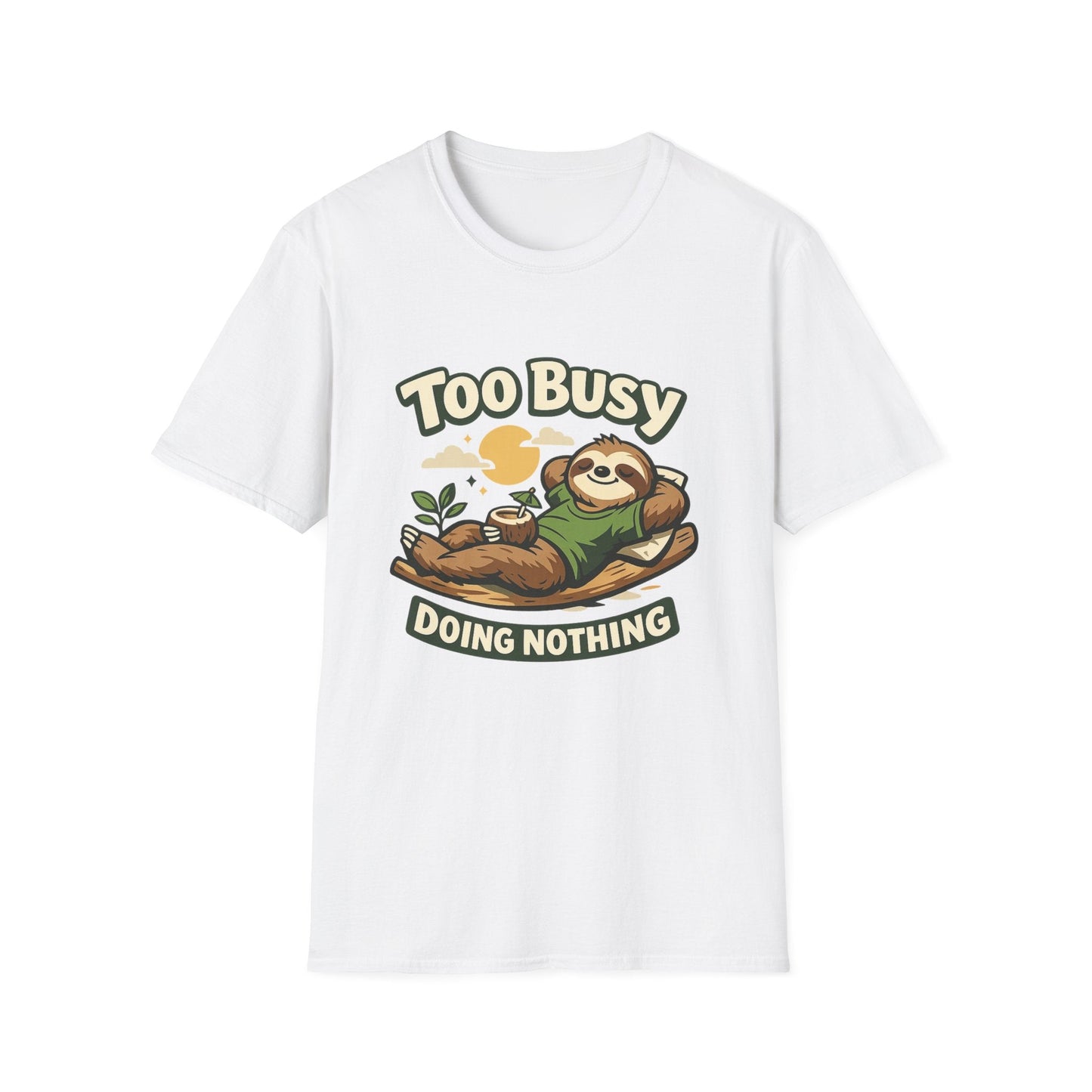 Too Busy Doing Nothing Sloth T-Shirt Printify