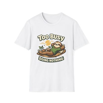 Too Busy Doing Nothing Sloth T-Shirt Printify