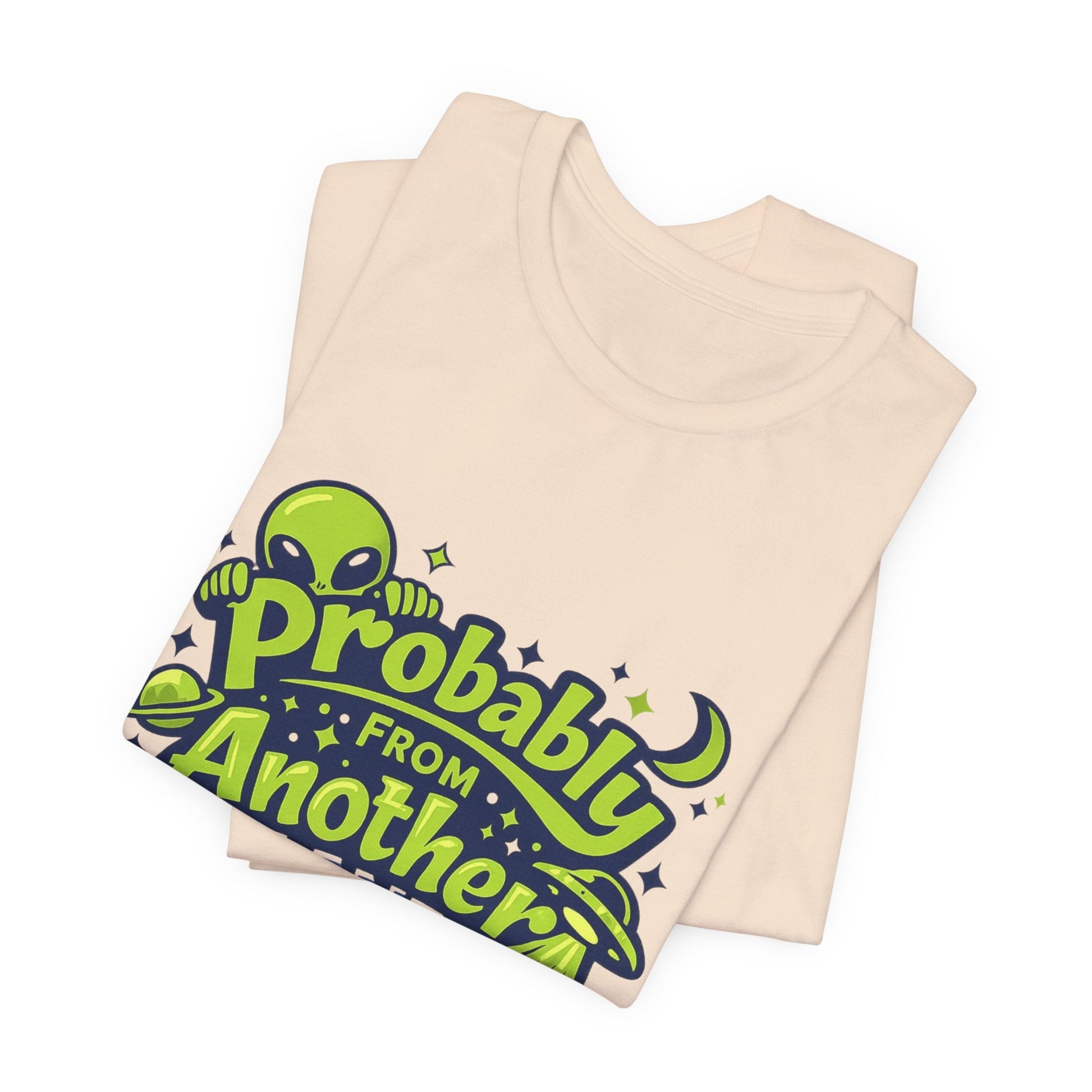 Probably From Another Planet T-Shirt Printify