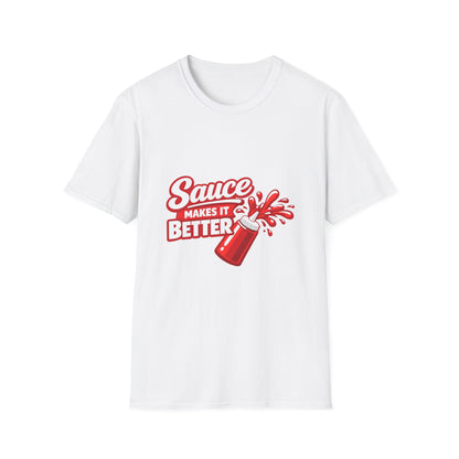 Sauce Makes It Better T-Shirt