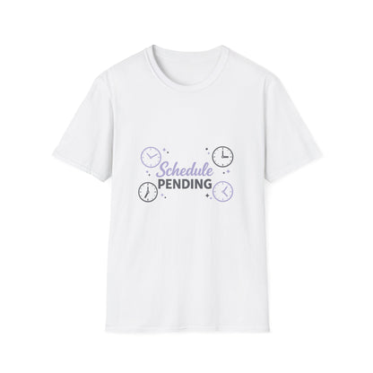 Schedule Pending T-Shirt — Funny Lazy Day Graphic Tee