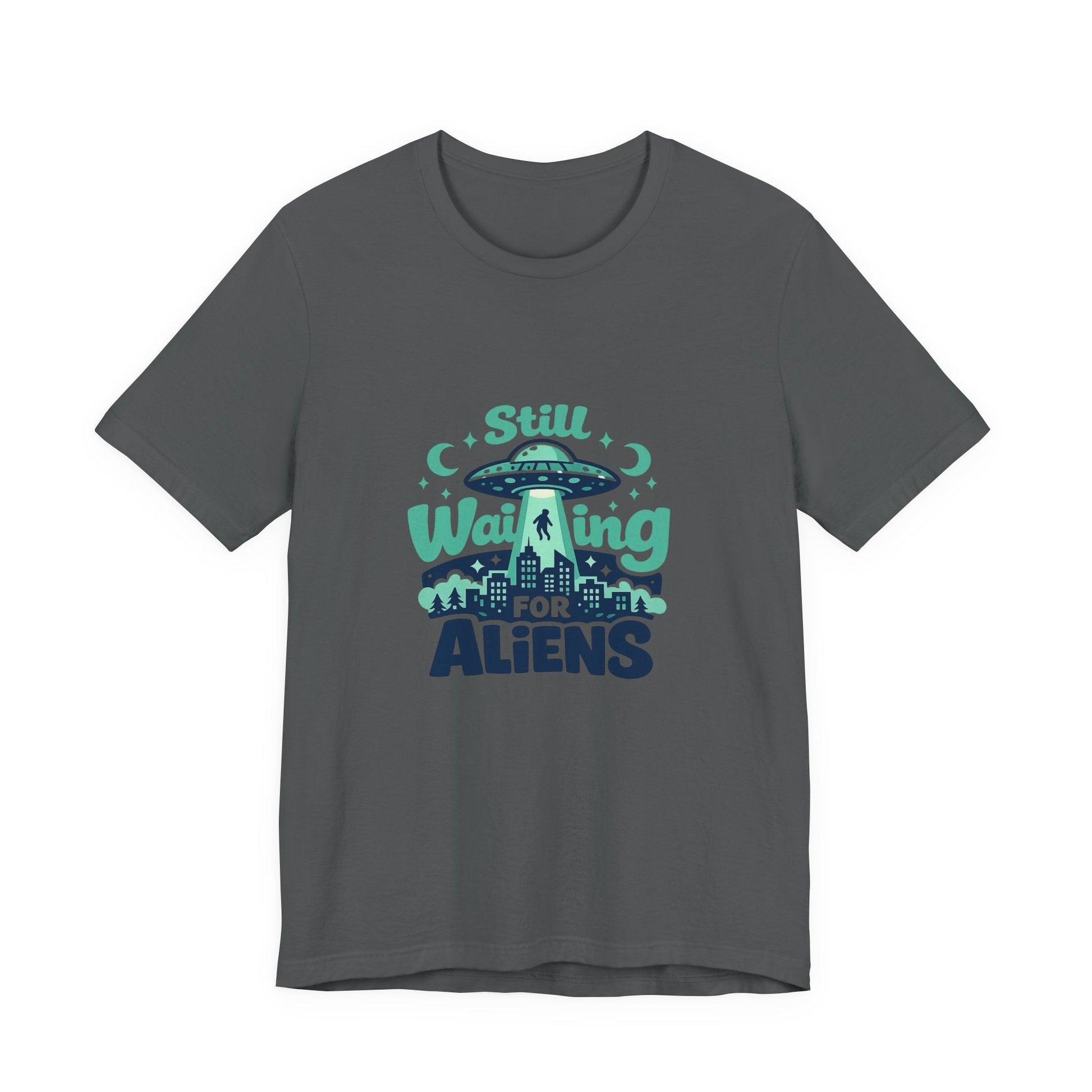 Still Waiting for Aliens T-Shirt — Funny UFO Graphic Tee for Sci‑Fi Fans Printify