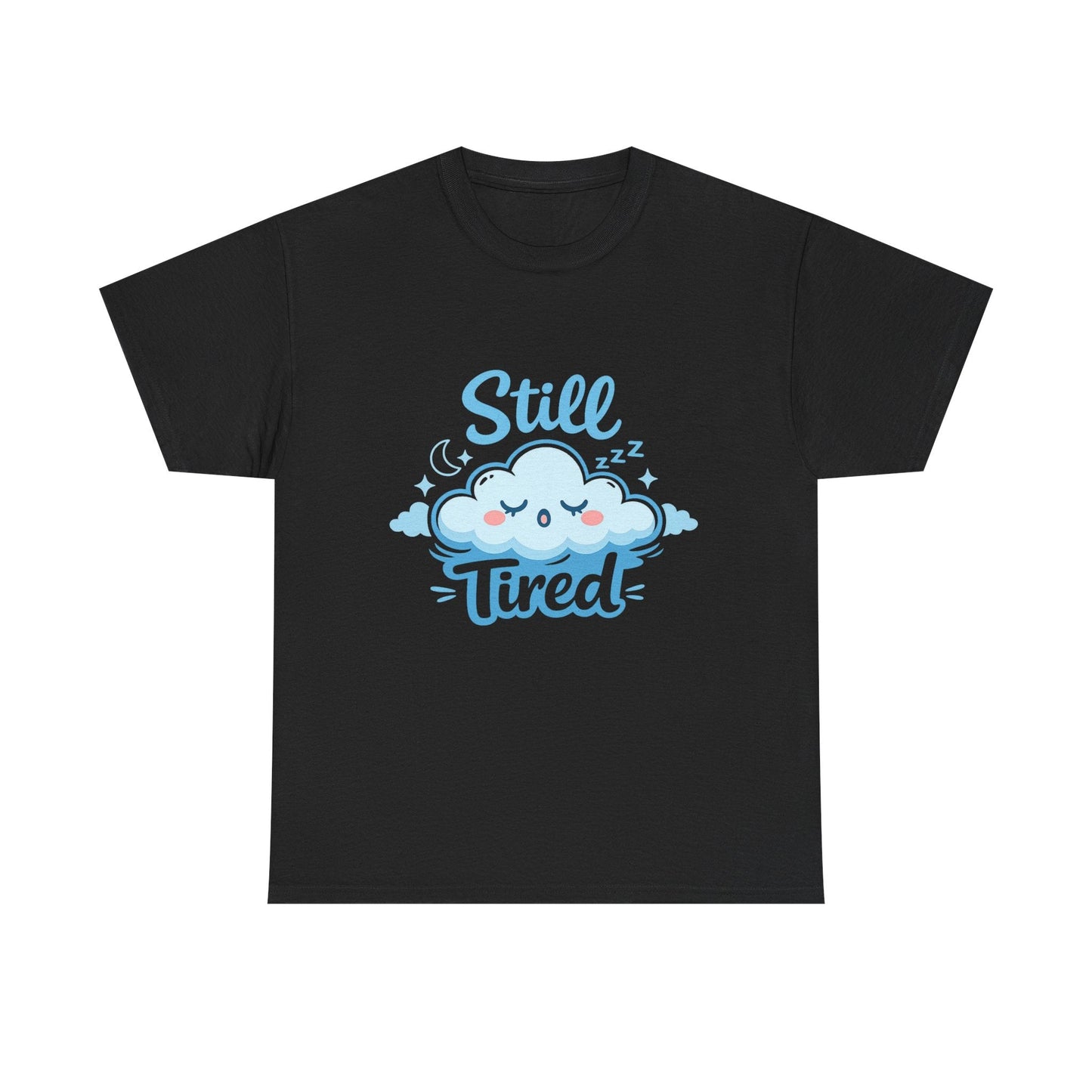 Still Tired T-Shirt — Cute Sleepy Cloud Graphic Tee Printify