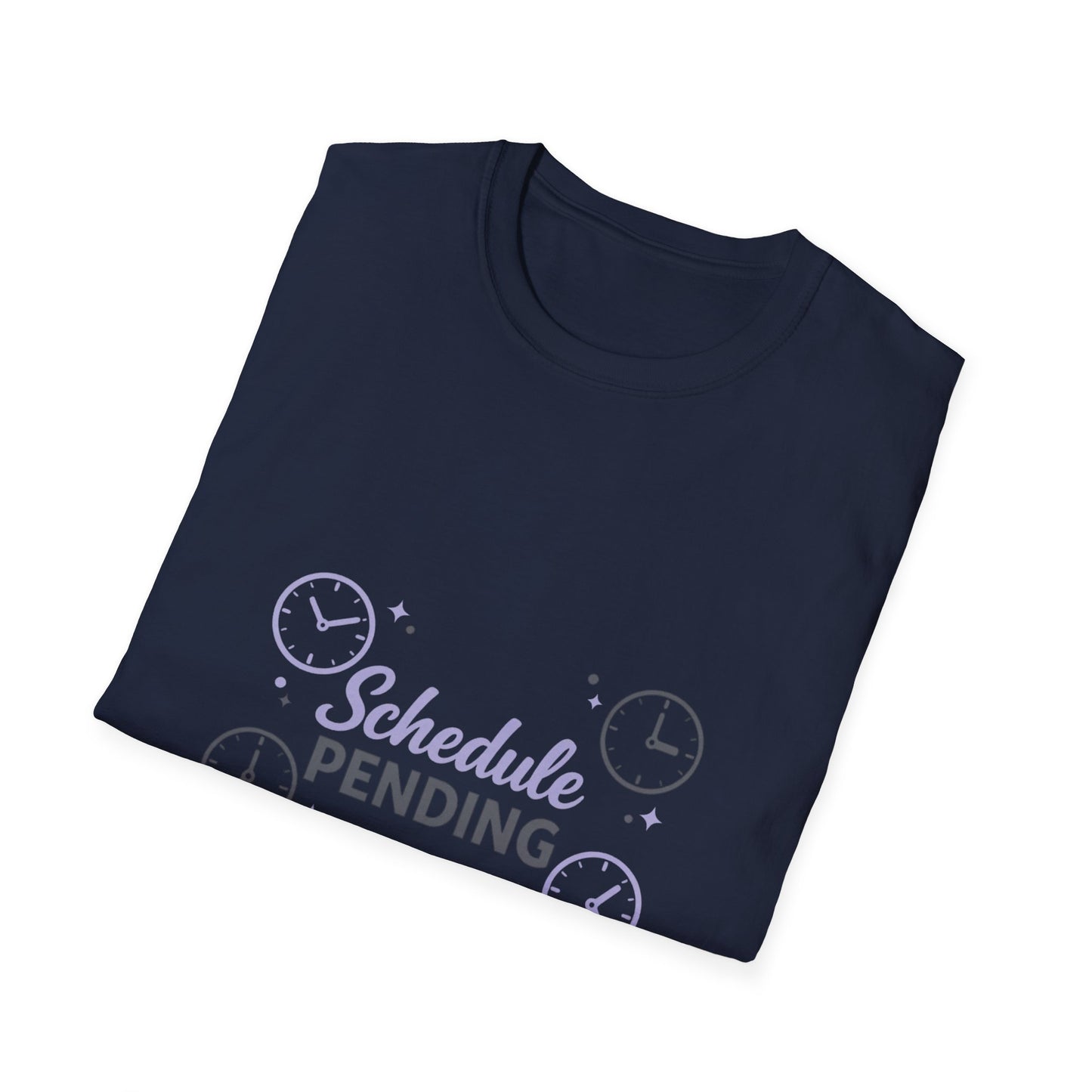 Schedule Pending T-Shirt — Funny Lazy Day Graphic Tee