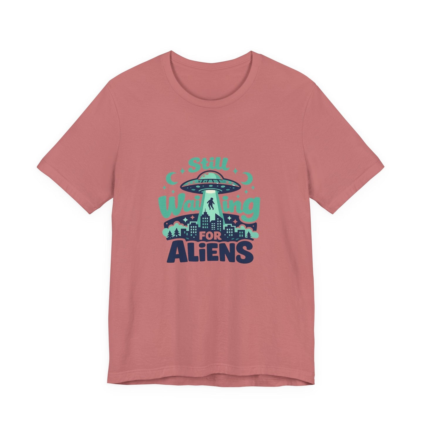 Still Waiting for Aliens T-Shirt — Funny UFO Graphic Tee for Sci‑Fi Fans Printify