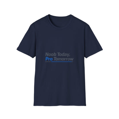 T-Shirt — "Noob Today, Pro Tomorrow" Gamer Motivational Tee Printify