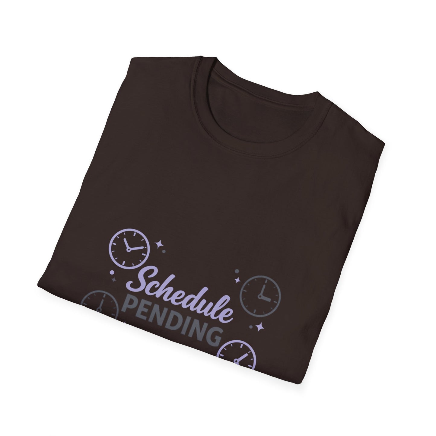 Schedule Pending T-Shirt — Funny Lazy Day Graphic Tee