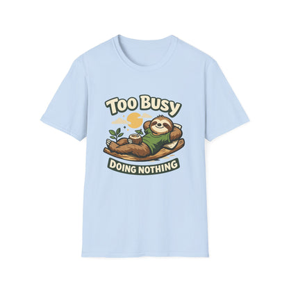 Too Busy Doing Nothing Sloth T-Shirt Printify