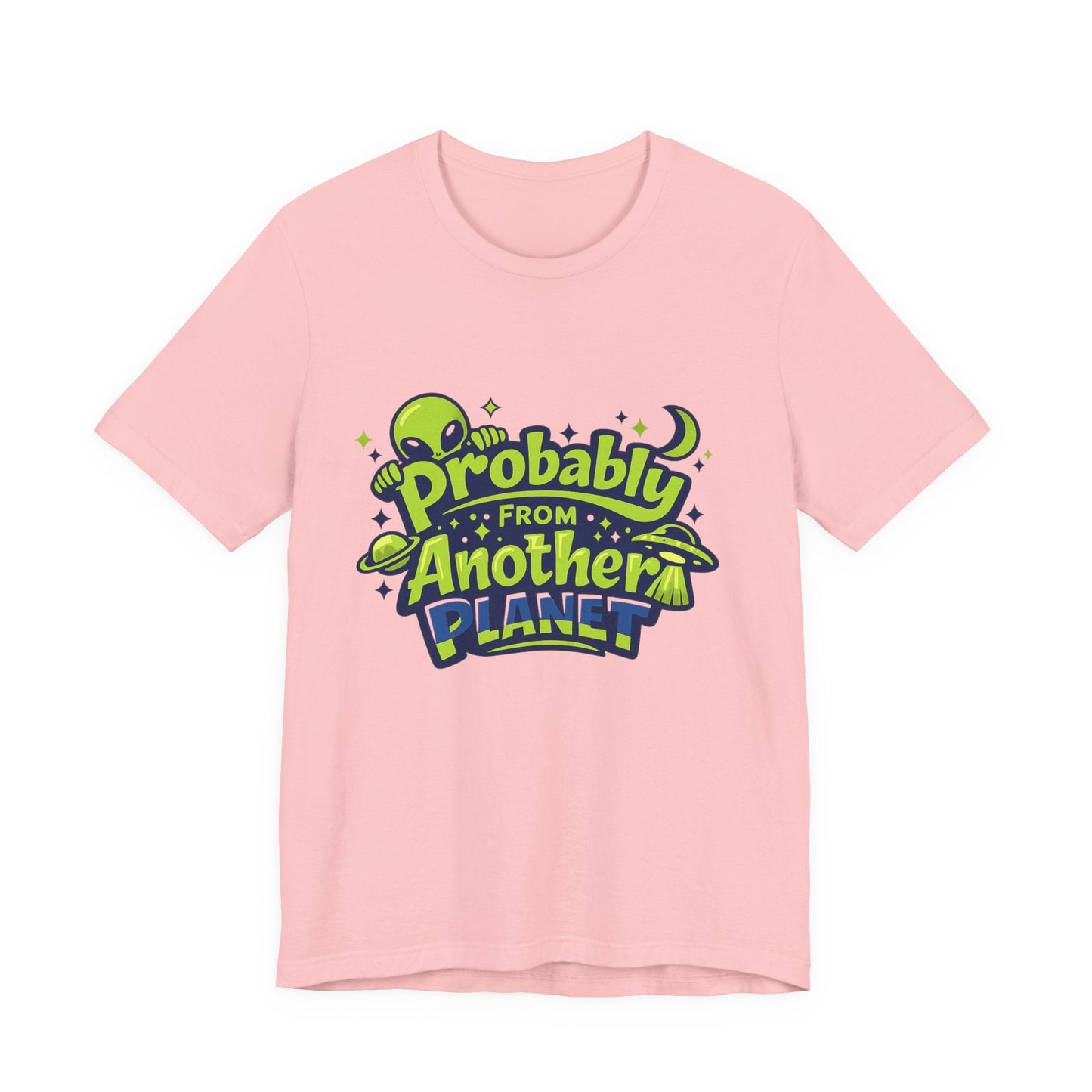 Probably From Another Planet T-Shirt Printify