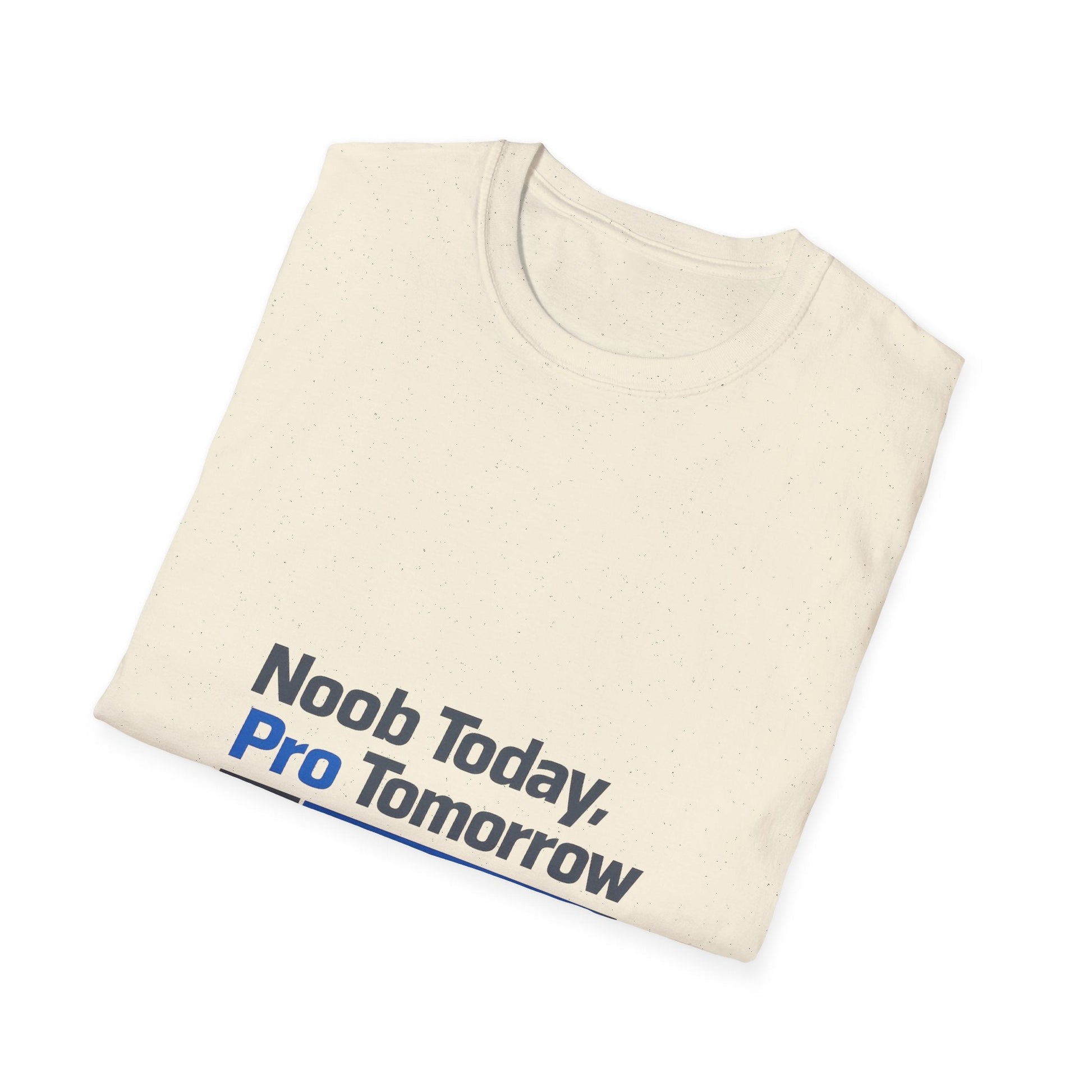 T-Shirt — "Noob Today, Pro Tomorrow" Gamer Motivational Tee Printify