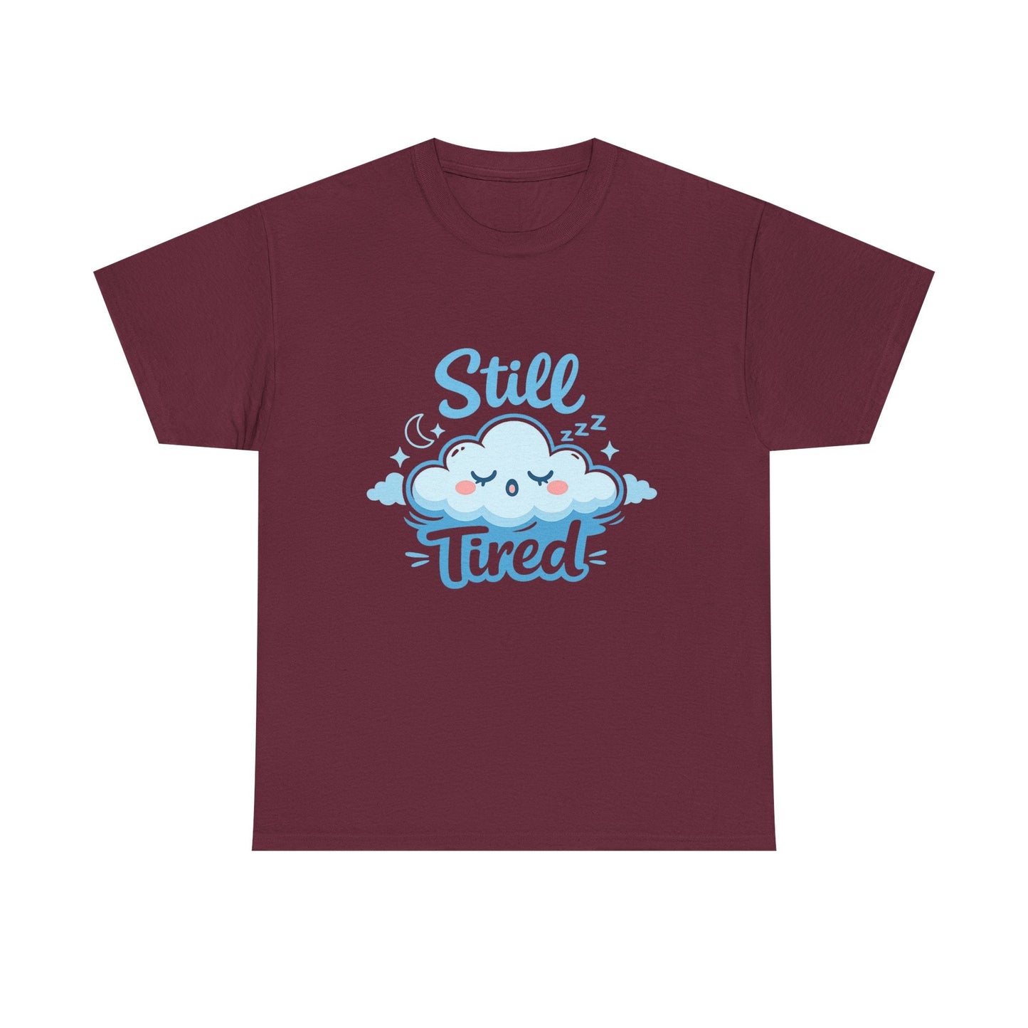 Still Tired T-Shirt — Cute Sleepy Cloud Graphic Tee Printify