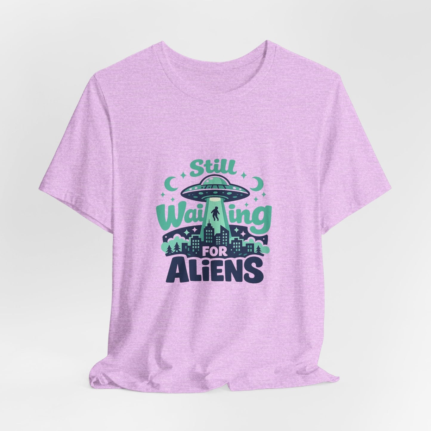 Still Waiting for Aliens T-Shirt — Funny UFO Graphic Tee for Sci‑Fi Fans Printify