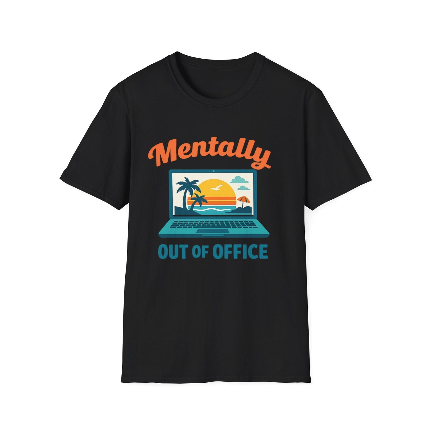 Unisex Mentally Out of Office Graphic T-Shirt – Funny Work From Anywhere Vacation Tee Printify