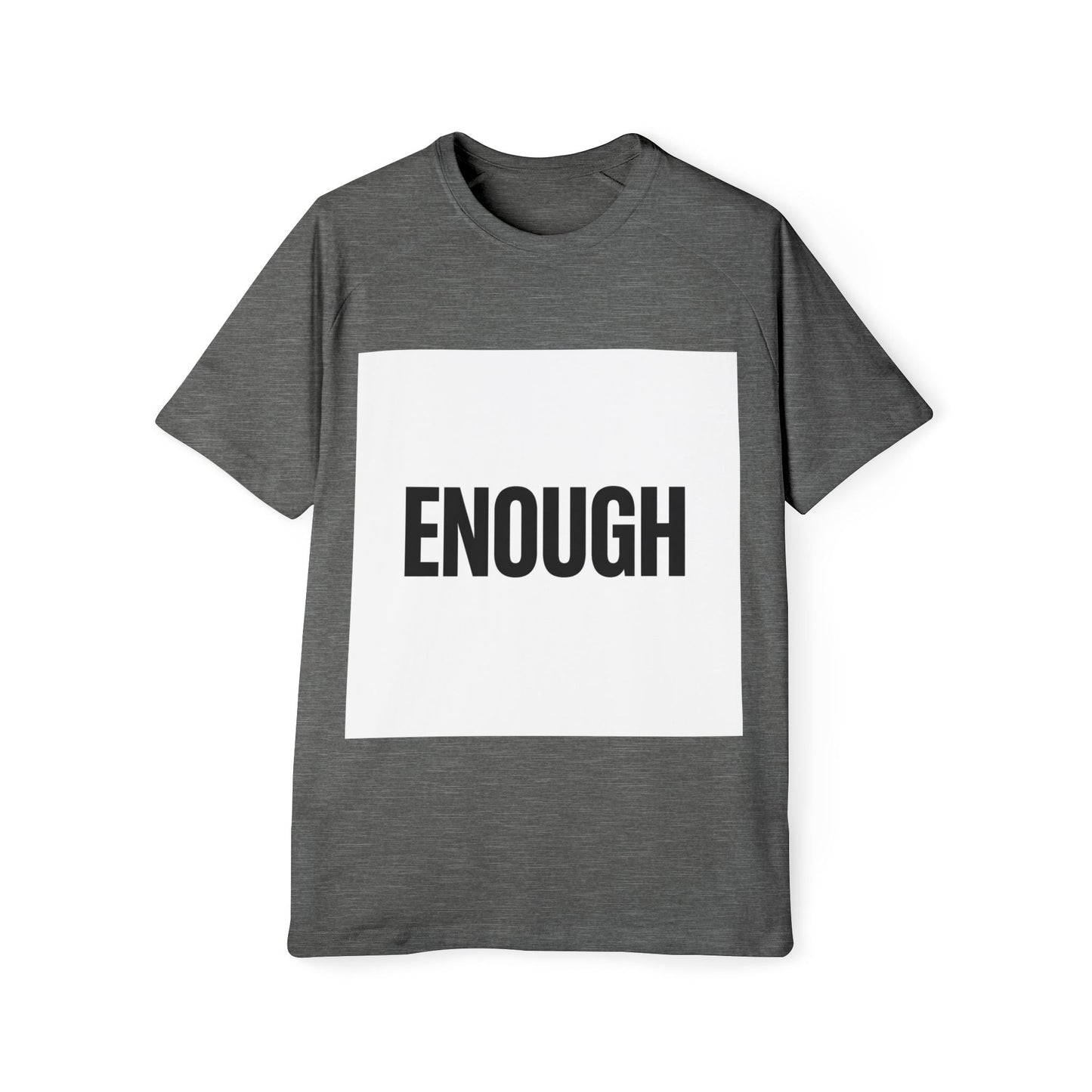 ENOUGH Bold Graphic T-Shirt — Statement Tee for Empowerment & Activism Printify