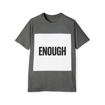 ENOUGH Bold Graphic T-Shirt — Statement Tee for Empowerment & Activism Printify