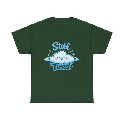 Still Tired T-Shirt — Cute Sleepy Cloud Graphic Tee Printify