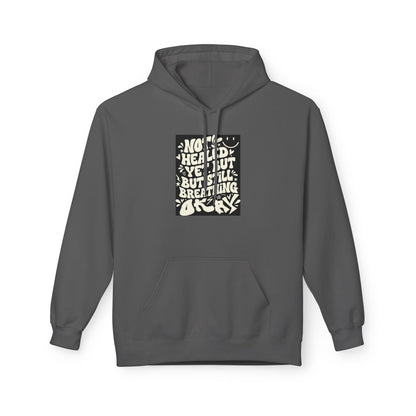 Inspirational Quote Hoodie — "Not Healed Yet But Still Breathing" Graphic Sweatshirt Printify