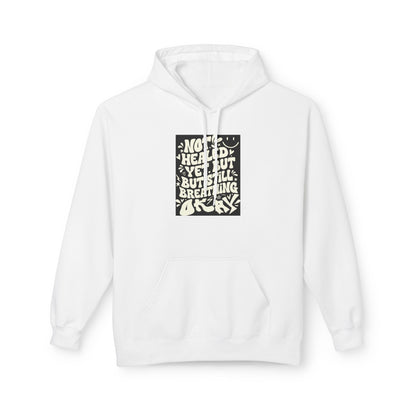 Inspirational Quote Hoodie — "Not Healed Yet But Still Breathing" Graphic Sweatshirt Printify
