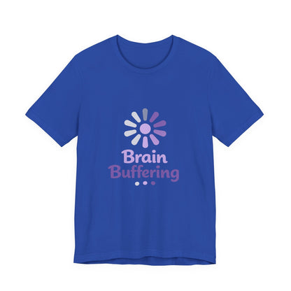 Brain Buffering T-Shirt — Funny Loading Graphic Tee for Neurodivergent & Mental Health Awareness Printify