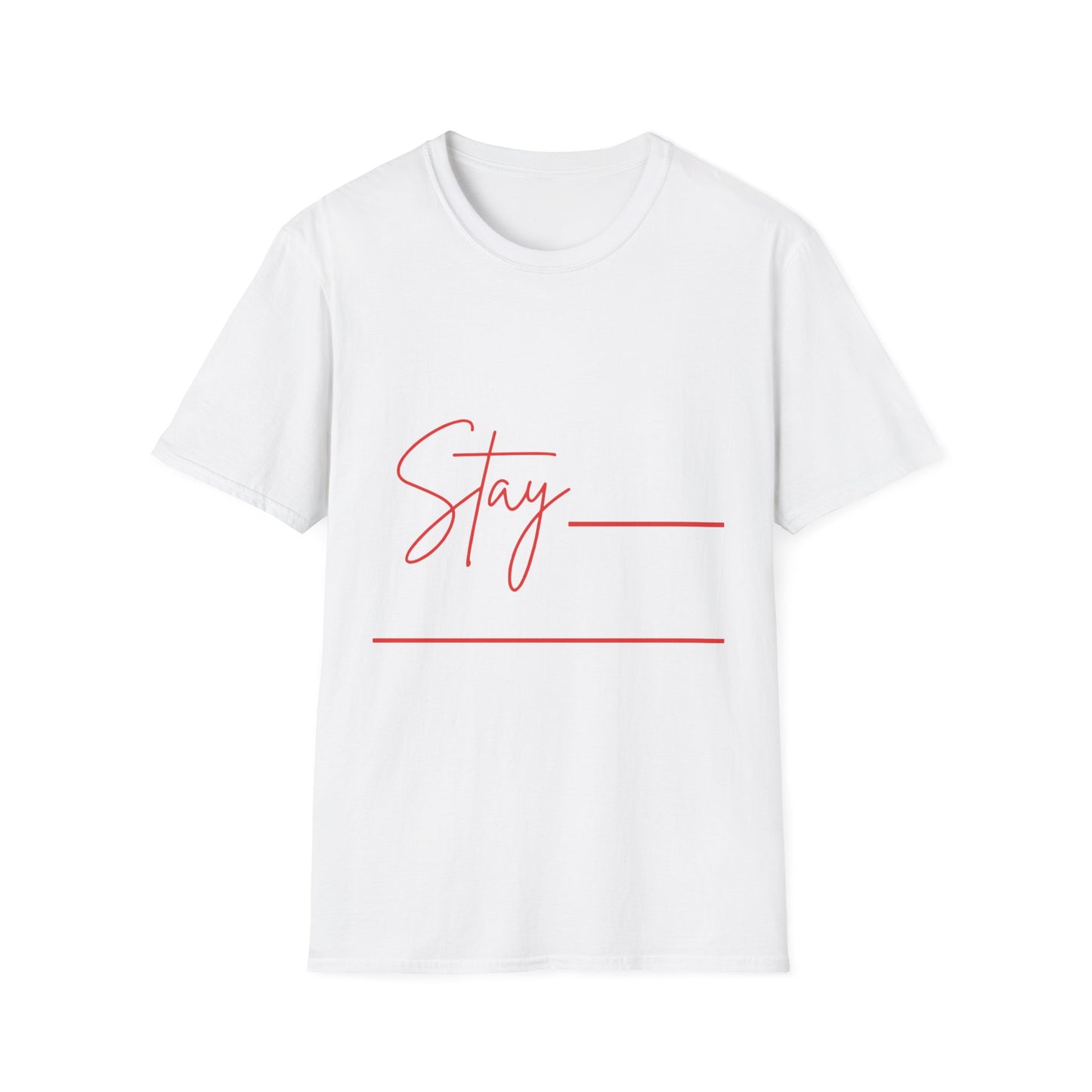 T-Shirt — "Stay ___" Minimalist Script Tee (Customizable Fill-In Design)