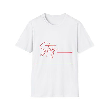 T-Shirt — "Stay ___" Minimalist Script Tee (Customizable Fill-In Design)