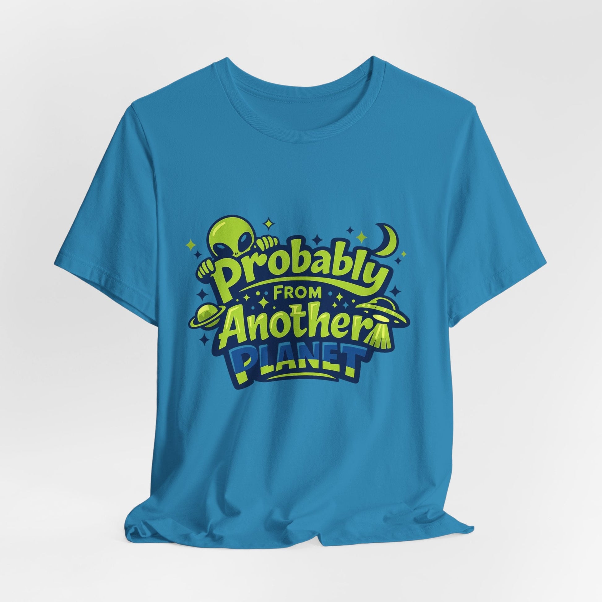Probably From Another Planet T-Shirt Printify