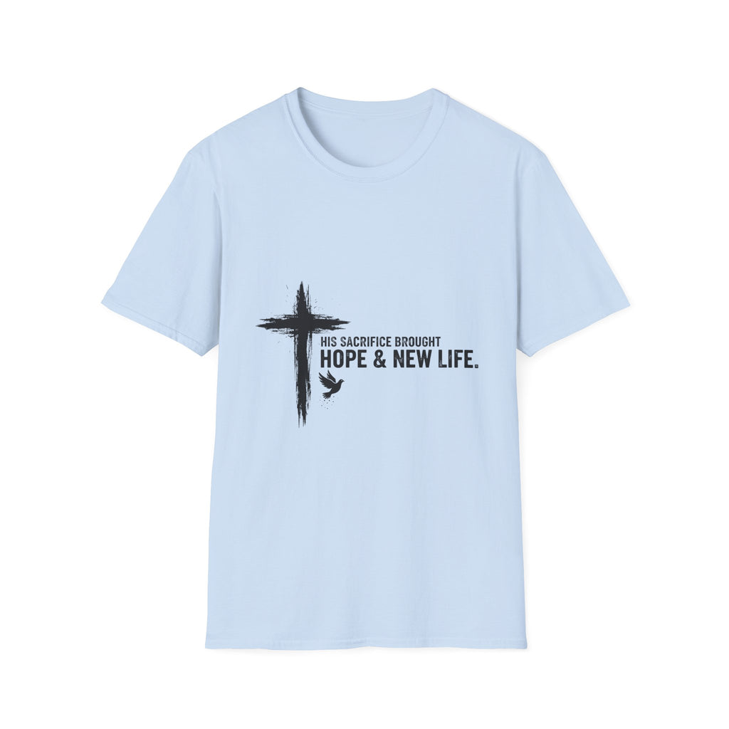Christian Cross T-Shirt — "His Sacrifice Brought Hope & New Life" Inspirational Tee