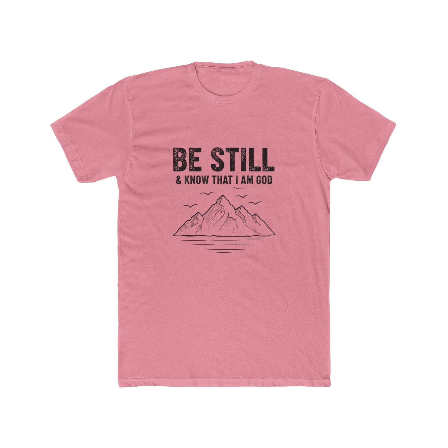 Be Still T-Shirt — "Be Still & Know That I Am God" Mountain Christian Tee Printify