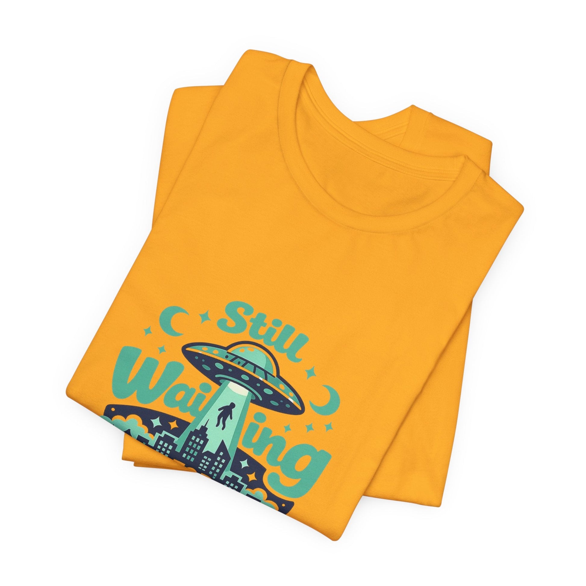Still Waiting for Aliens T-Shirt — Funny UFO Graphic Tee for Sci‑Fi Fans Printify