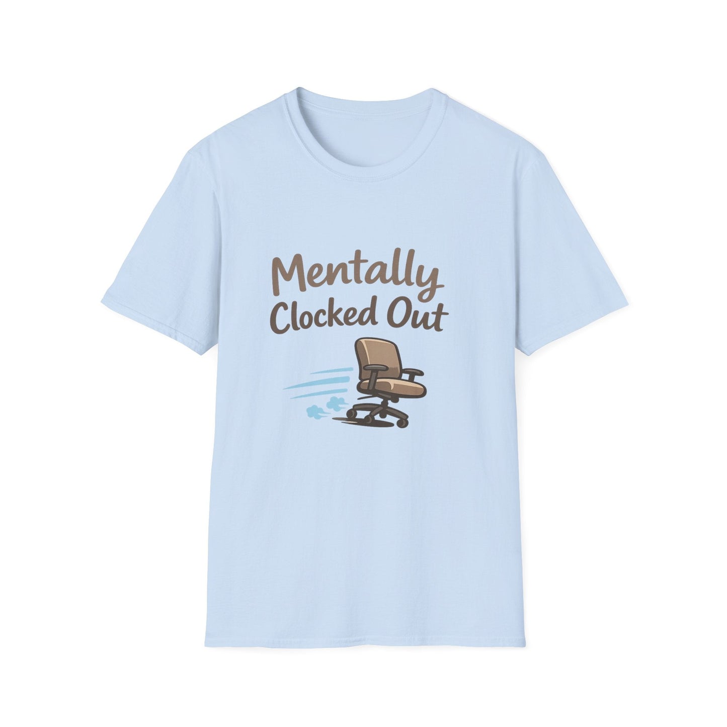 Mentally Clocked Out T-Shirt — Funny Office Chair Graphic Tee for Work Burnout & Casual Wear Printify