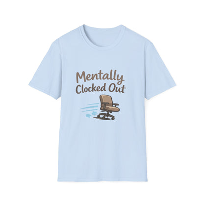 Mentally Clocked Out T-Shirt — Funny Office Chair Graphic Tee for Work Burnout & Casual Wear Printify