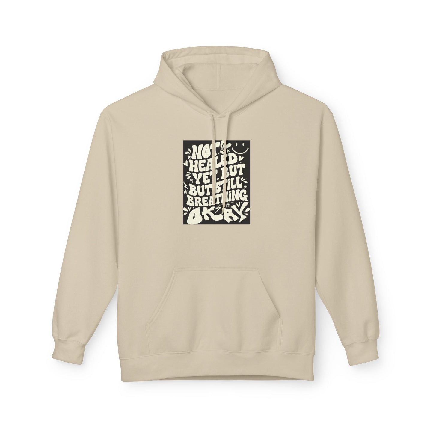 Inspirational Quote Hoodie — "Not Healed Yet But Still Breathing" Graphic Sweatshirt Printify